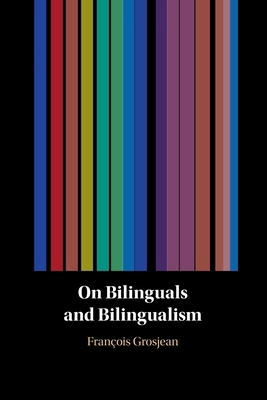 On Bilinguals and Bilingualism 1009210424 Book Cover