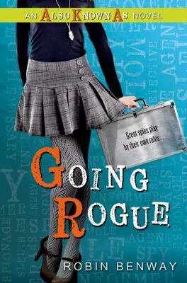 Going Rogue: an Also Known As novel 0802736041 Book Cover