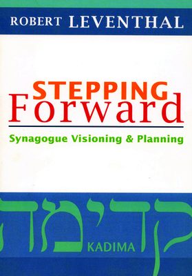 Stepping Forward: Synagogue Visioning & Planning 1566993318 Book Cover