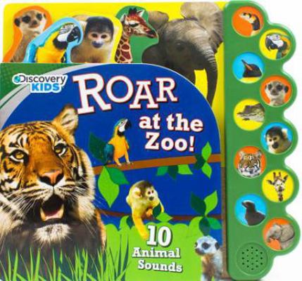 Discovery Kids Roar at the Zoo!: 10 Animal Sounds 1445484811 Book Cover