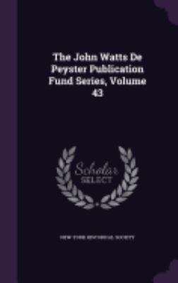 The John Watts De Peyster Publication Fund Seri... 1358895066 Book Cover