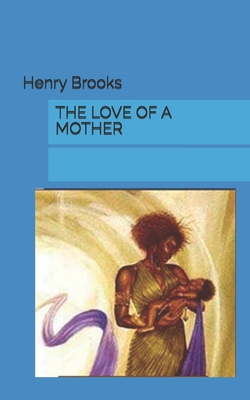 The Love of a Mother 1729433081 Book Cover