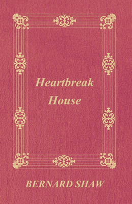 Heartbreak House 1443722251 Book Cover