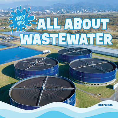 All about Wastewater 1499458223 Book Cover