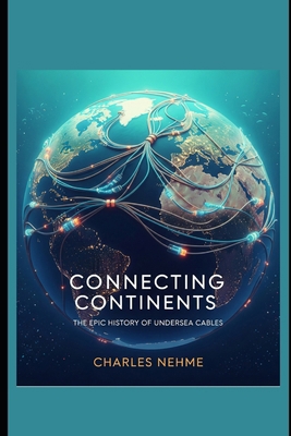 Connecting Continents: The Epic History of Unde... B0FH7JWH4P Book Cover