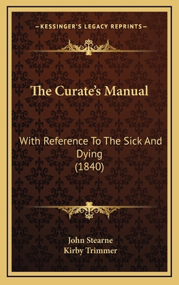 The Curate's Manual: With Reference to the Sick... 1165195860 Book Cover