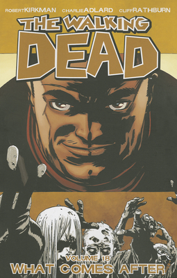 Walking Dead Volume 18: What Comes After 1607066874 Book Cover
