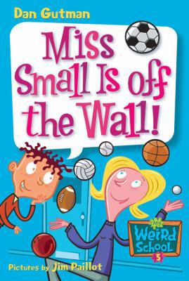 Miss Small Is Off the Wall! 0060745193 Book Cover