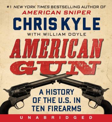 American Gun: A History of the U.S. in Ten Fire... 0062283456 Book Cover