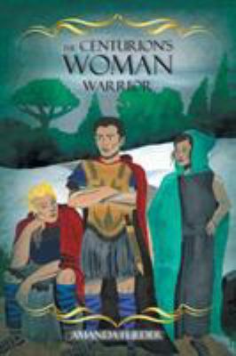 The Centurion's Woman (2): Warrior 1525504991 Book Cover