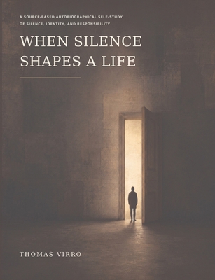 When Silence Shapes a Life: A Source-Based Auto... 9181345372 Book Cover