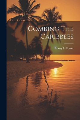 Combing The Caribbees 1022232878 Book Cover