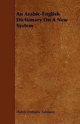 An Arabic-English Dictionary on a New System 1444689975 Book Cover