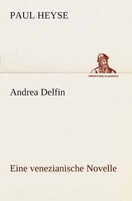 Andrea Delfin Eine venezianische Novelle [German] 3849547221 Book Cover