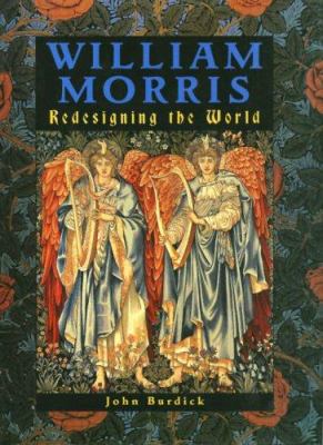 William Morris: Redesigning the World 1597640921 Book Cover