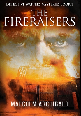 The Fireraisers: Premium Hardcover Edition 171597591X Book Cover