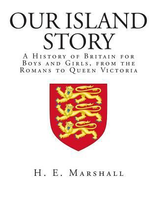 Our Island Story: A History of Britain for Boys... 1495294617 Book Cover