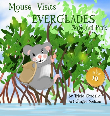 Mouse Visits Everglades National Park 1959412868 Book Cover