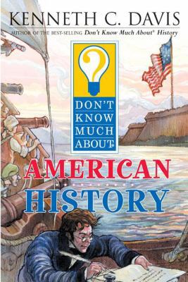Don't Know Much about American History (Don't K... 0613592344 Book Cover