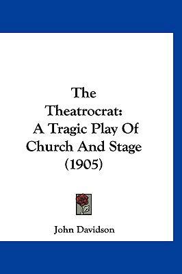 The Theatrocrat: A Tragic Play of Church and St... 1120227534 Book Cover