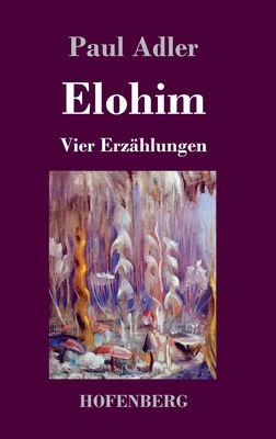 Elohim: Vier Erzählungen [German] 3743741261 Book Cover