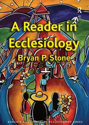 A Reader in Ecclesiology 1409428567 Book Cover