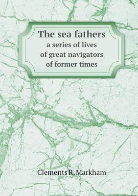 The sea fathers a series of lives of great navi... 5518604351 Book Cover