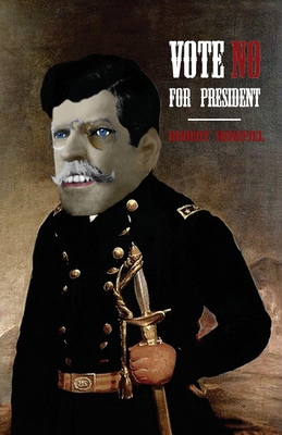 Vote No For President 1492353191 Book Cover