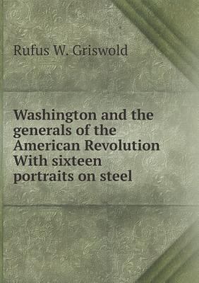 Washington and the generals of the American Rev... 5518531370 Book Cover