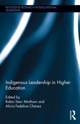 Indigenous Leadership in Higher Education 1138810606 Book Cover