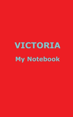 VICTORIA My Notebook: Blank Lined Notebook 1704910404 Book Cover
