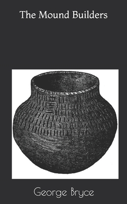 The Mound Builders 1687091692 Book Cover