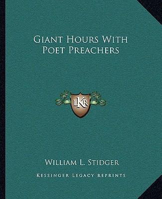 Giant Hours With Poet Preachers 1162664444 Book Cover