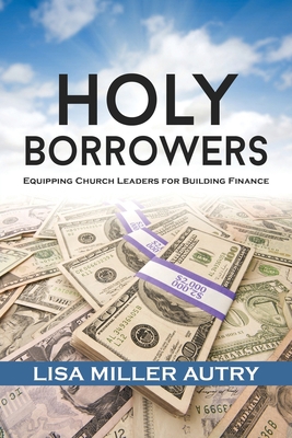 Holy Borrowers: Equipping Church Leaders for Bu... 1735028215 Book Cover