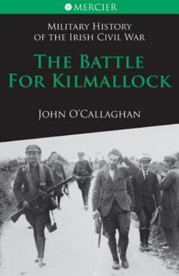 The Battle for Kilmallock 1856356922 Book Cover