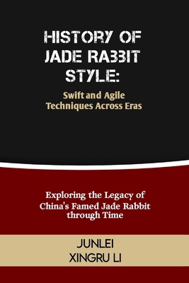 History of Jade Rabbit Style: Swift and Agile T...            Book Cover