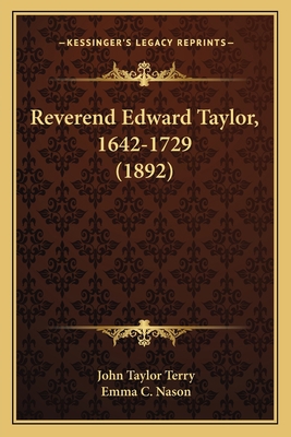 Reverend Edward Taylor, 1642-1729 (1892) 1164000446 Book Cover