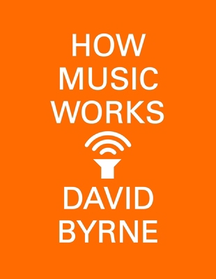 How Music Works 0857862529 Book Cover