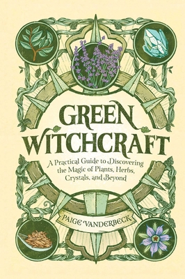 Green Witchcraft: A Practical Guide to Discover... 1638788510 Book Cover