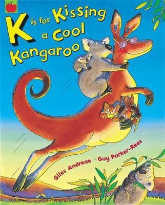 K Is for Kissing a Cool Kangaroo 1841212628 Book Cover