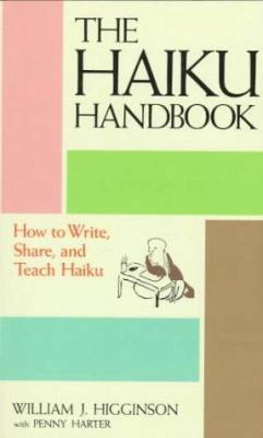 Haiku Handbook: How to Write, Share, and Teach ... 4770014309 Book Cover