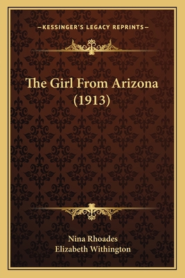 The Girl From Arizona (1913) 116722907X Book Cover