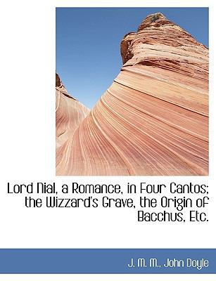 Lord Nial, a Romance, in Four Cantos; The Wizza... 1140425315 Book Cover