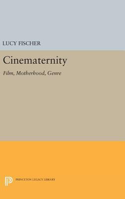 Cinematernity: Film, Motherhood, Genre 0691637024 Book Cover
