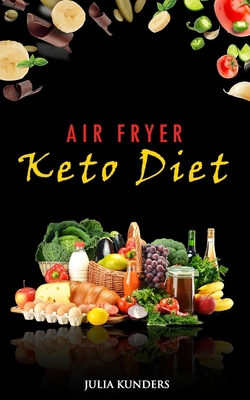 Air Fryer Keto Diet B085K879G5 Book Cover
