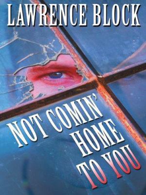 Not Comin' Home to You [Large Print] 1597220582 Book Cover