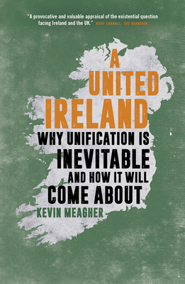 A United Ireland: Why Unification Is Inevitable... 1785906658 Book Cover