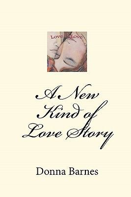 A New Kind of Love Story: Love is Love 1448605180 Book Cover
