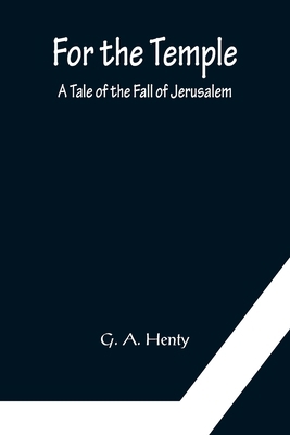 For the Temple A Tale of the Fall of Jerusalem 9356084378 Book Cover