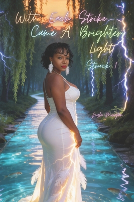 With Each Strike Came A Brighter Light: Struck 1 B0GHF8TM7Y Book Cover